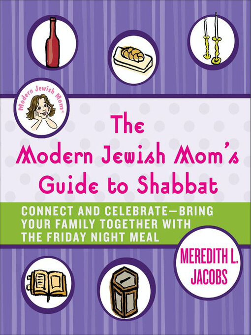 Title details for The Modern Jewish Mom's Guide to Shabbat by Meredith L. Jacobs - Available